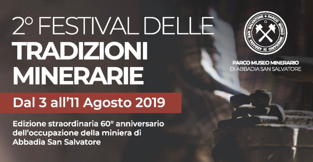 2019 Festival Tradizioni Minerarie 3 a 11 agosto 2019 abbadia san salvatore